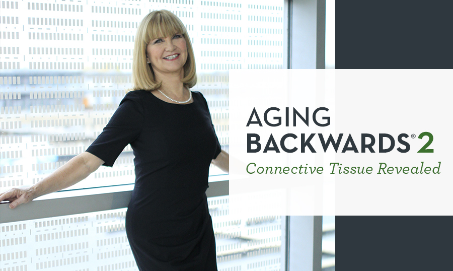 Aging Backwards 2 Connective Tissue Rrevealed
